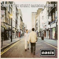  (What's The Story) Morning Glory?